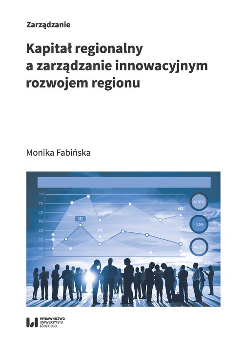 Image of Kapitał regionalny a zarządzanie innowacyjnym rozwojem regionu