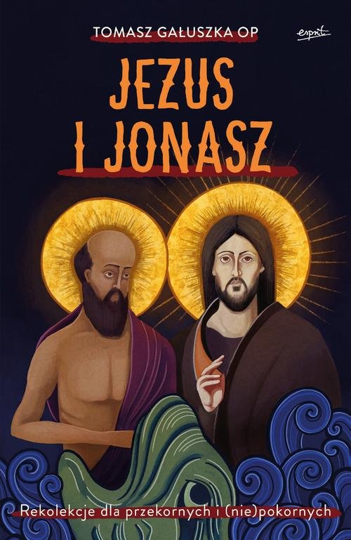 Image of Jezus i Jonasz Rekolekcje dla przekornych i (nie)pokornych