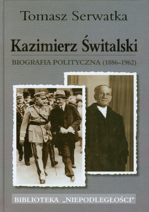 Image of Kazimierz Świtalski Biografia polityczna 1886-1962