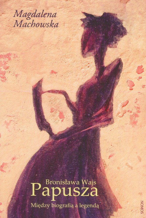 Image of Bronisława Wajs Papusza Między biografią a legendą
