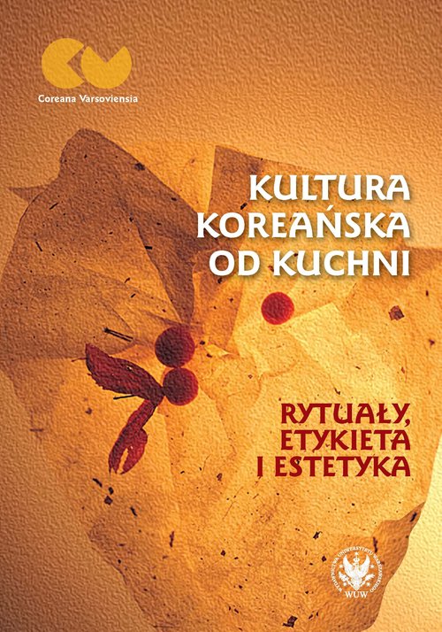 Image of Kultura koreańska od kuchni - rytuały, etykieta i estetyka