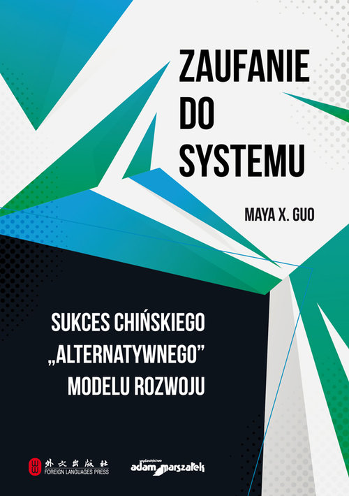 Image of Zaufanie do systemu Sukces chińskiego "alternatywnego" modelu rozwoju