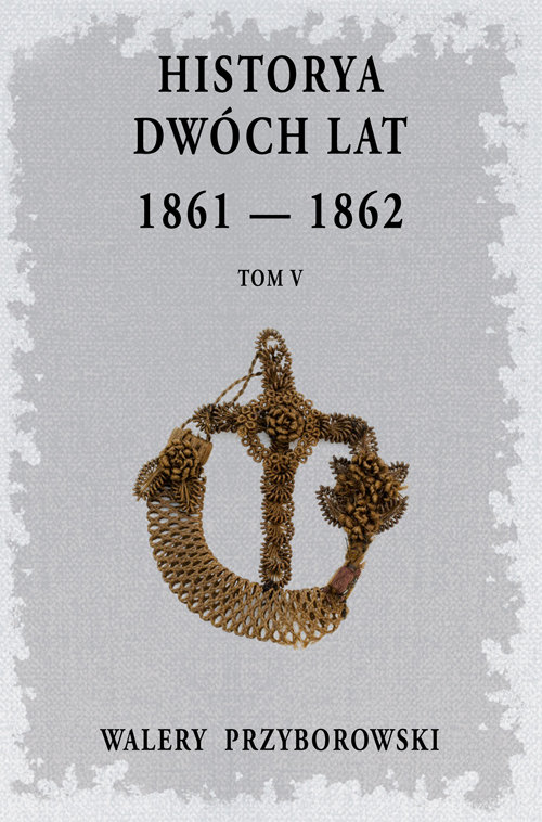 Image of Historya dwóch lat 1861-1862 Tom 5
