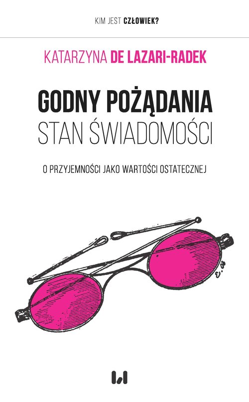 Image of Godny pożądania stan świadomości O przyjemności jako wartości ostatecznej