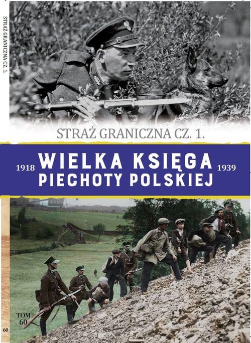 Image of Wielka Księga Piechoty Polskiej 60 Straż graniczna Część 1