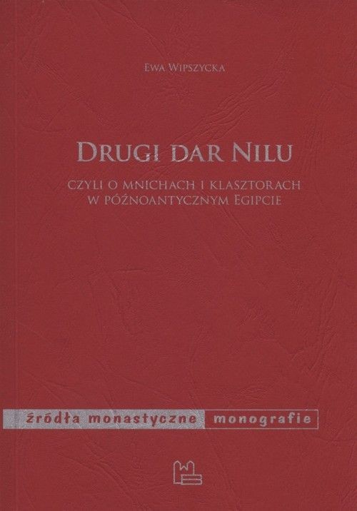 Image of Drugi dar Nilu Czyli o mnichach i klasztorach w późnoantycznym Egipcie
