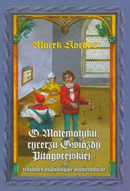 Image of O matematyku Rycerzu Gwiazdy Pitagorejskiej