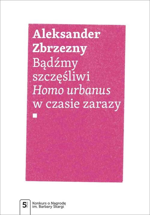 Image of Bądźmy szczęśliwi Homo urbanus w czasie zarazy