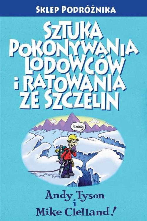 Image of Sztuka pokonywania lodowców i ratowania ze szczelin