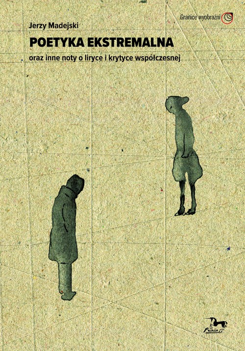 Image of Poetyka ekstremalna oraz inne noty o liryce i krytyce współczesnej