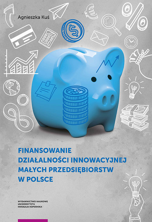 Image of Finansowanie działalności innowacyjnej małych przedsiębiorstw w Polsce