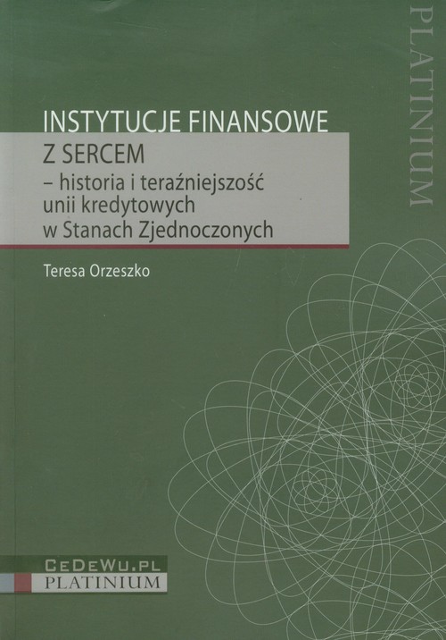 Image of Instytucje finansowe z sercem historia i teraźniejszość unii kredytowych w Stanach Zjednoczonych