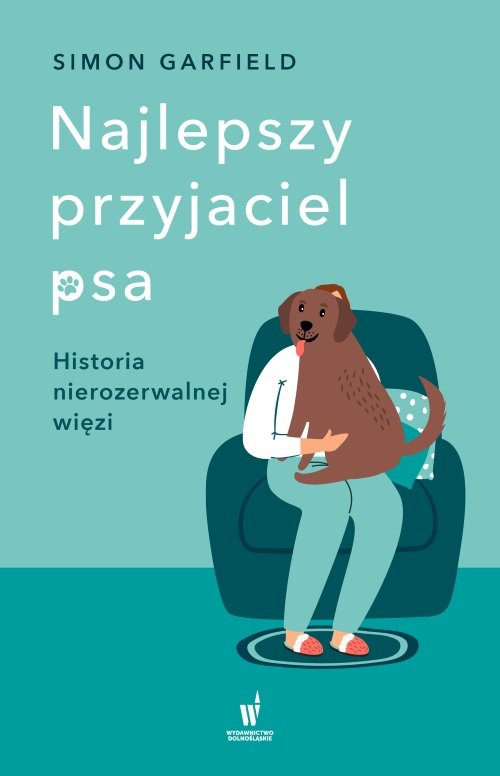 Image of Najlepszy przyjaciel psa. Historia nierozerwalnej więzi