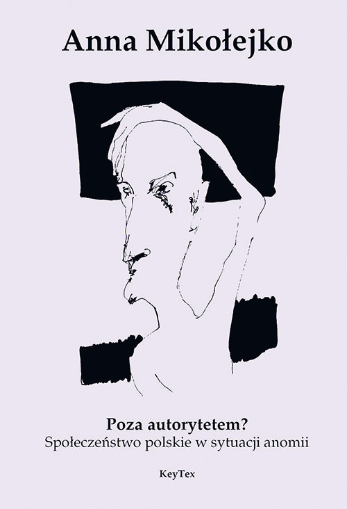 Image of Poza autorytetem Społeczeństwo polskie w sytuacji anomii
