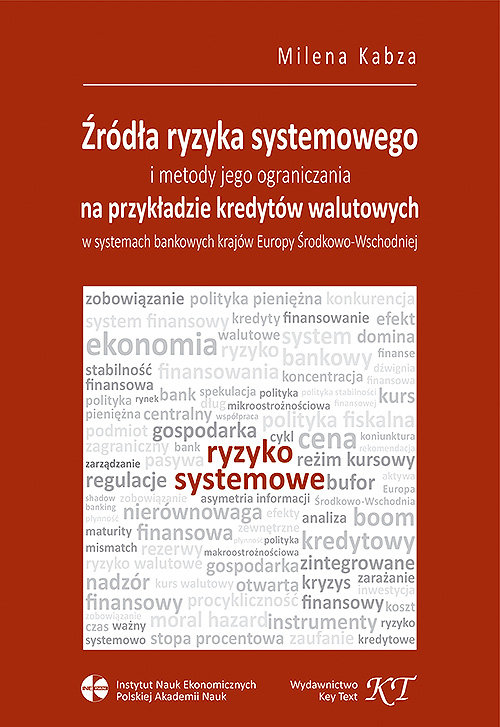 Image of Źródła ryzyka systemowego i metody jego ograniczania Na przykładzie kredytów walutowych w systemach bankowych krajów Europy Środkowo-Wschodniej