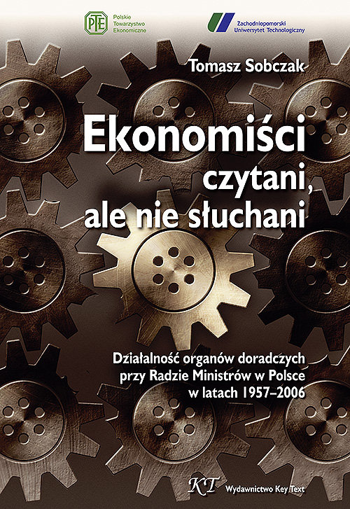 Image of Ekonomiści czytani ale nie słuchani Działalność organów doradczych przy Radzie Ministrów w Polsce w latach 1957–2006
