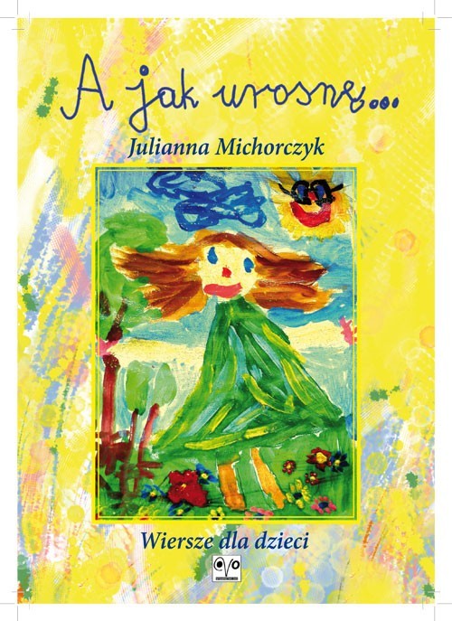 Image of A jak urosnę...