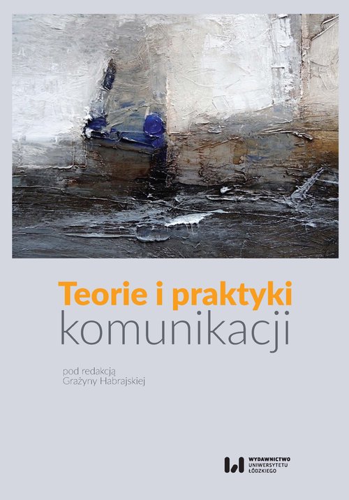 Image of Teorie i praktyki komunikacji