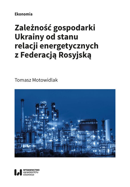Image of Zależność gospodarki Ukrainy od stanu relacji energetycznych z Federacją Rosyjską