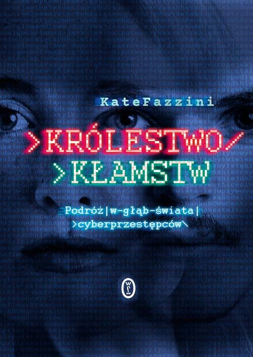 Image of Królestwo kłamstw Podróż w głąb świata cyberprzestępców