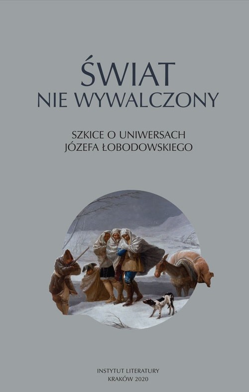 Image of Świat nie wywalczony Szkice o uniwersach Józefa Łobodowskiego