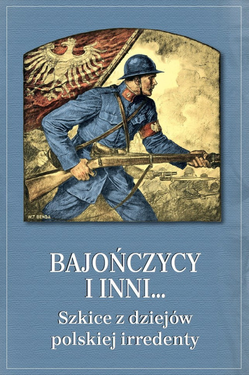 Image of Bajończycy i inni Szkice z dziejów polskiej irredenty