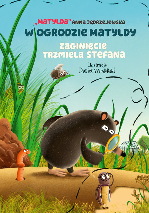 Image of W ogrodzie Matyldy. Zaginięcie trzmiela Stefana