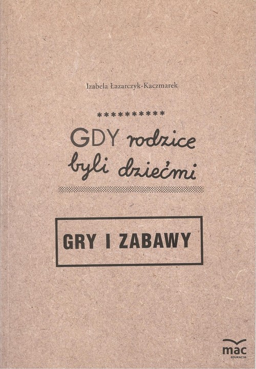 Image of Gdy rodzice byli dziećmi Gry i zabawy