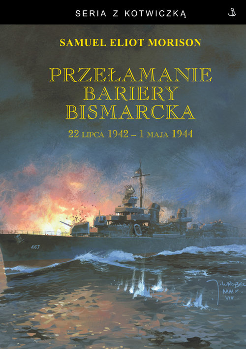Image of Przełamanie bariery Bismarcka. 22 lipca 1942 - 1 maja 1944