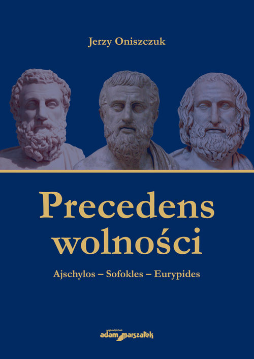 Image of Precedens wolności. Ajschylos-Sofokles-Eurypides