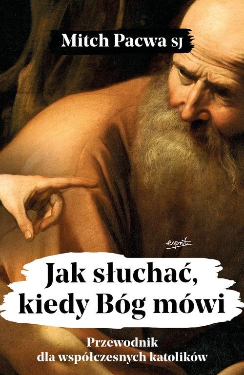 Image of Jak słuchać, kiedy Bóg mówi Przewodnik dla współczesnych katolików