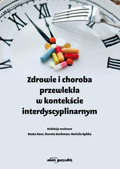 Image of Zdrowie i choroba przewlekła w kontekście interdyscyplinarnym