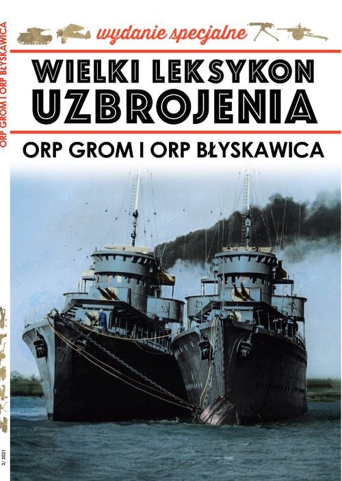 Image of Wielki Leksykon Uzbrojenia ORP Grom i ORP Błyskawica Wydanie specjalne