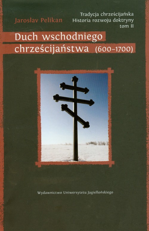 Image of Tradycja chrześcijańska Historia rozwoju doktryny Tom2 Duch wschodniego chrześcijaństwa (600-1700)