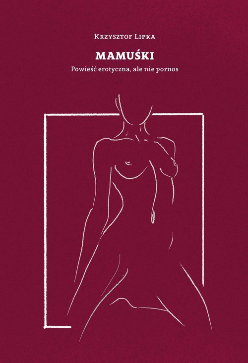 Image of Mamuśki Powieść erotyczna ale nie pornos