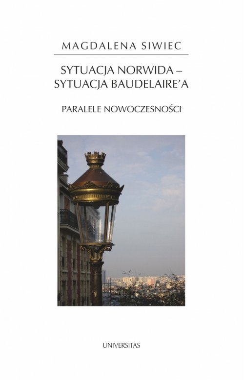 Image of Sytuacja Norwida - sytuacja Baudelaire'a Paralele nowoczesności