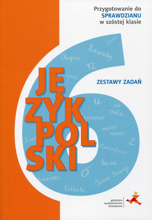 Image of Język polski Zestawy zadań Przygotowanie do sprawdzianu w szóstej klasie Szkoła podstawowa