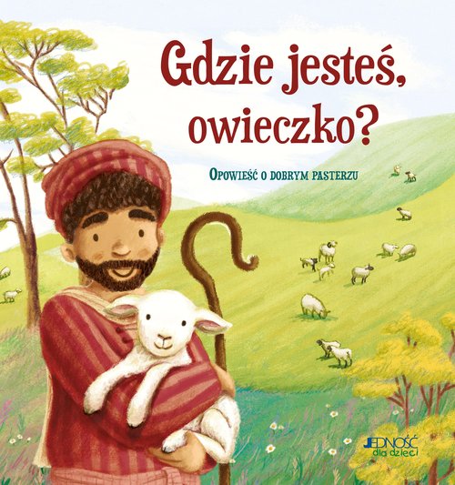 Image of Gdzie jesteś owieczko? Opowieść o dobrym pasterzu