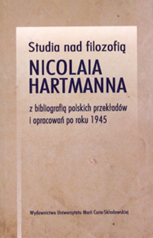 Image of Studia nad filozofią Nicolaia Hartmanna z bibliografią polskich przekładów i opracowań po roku 1945
