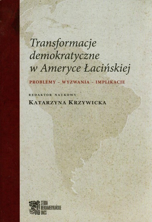 Image of Transformacje demokratyczne w Ameryce Łacińskiej Problemy - wyzwania - implikacje