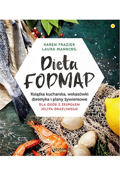 Image of Dieta FODMAP Książka kucharska, wskazówki dietetyka i plany żywieniowe dla osób z zespołem jelita drażliwego