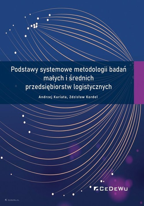 Image of Podstawy systemowe metodologii badań małych i średnich przedsiębiorstw logistycznych
