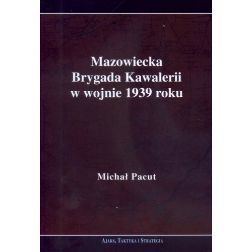 Image of Mazowiecka Brygada Kawalerii w wojnie 1939