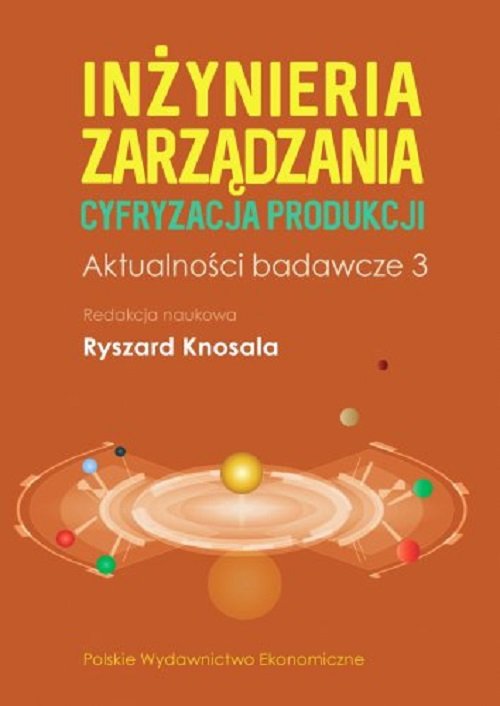 Image of Inżynieria zarządzania Cyfryzacja produkcji Aktualności badawcze 3