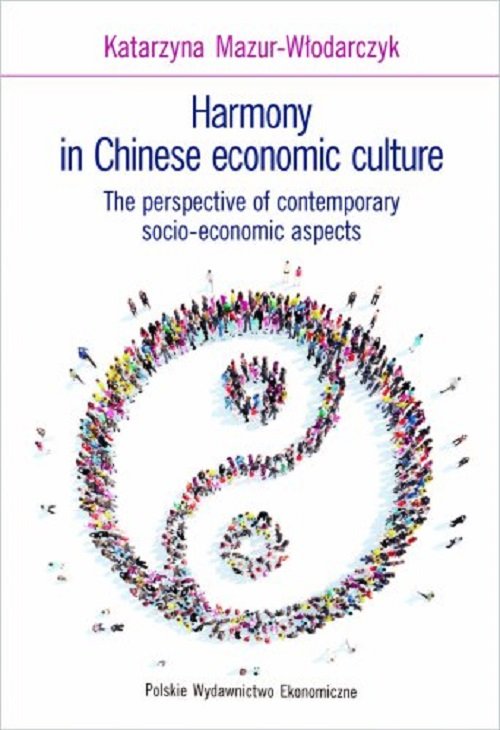 Image of Harmony in Chinese economic culture The perspective of contemporary socio-economic aspects
