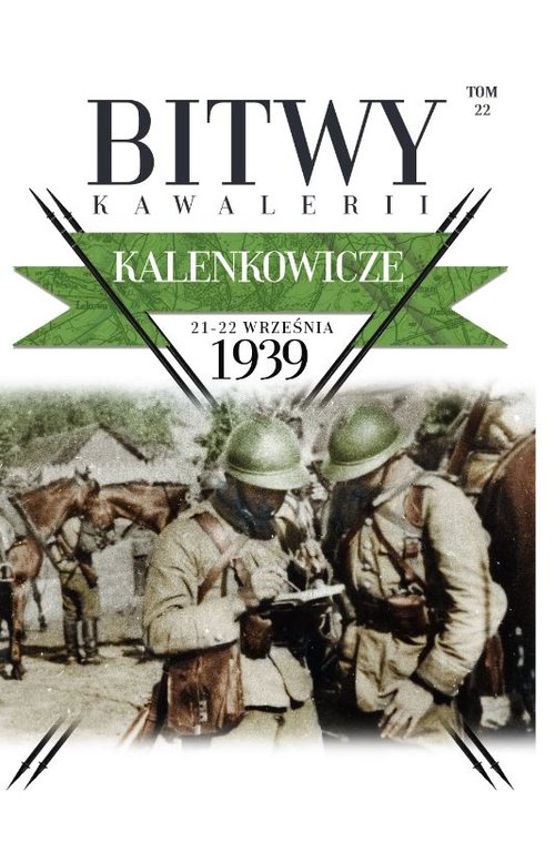 Image of Bitwy Kawalerii Tom 22 Kalenkowicze 21-22 IX 1939