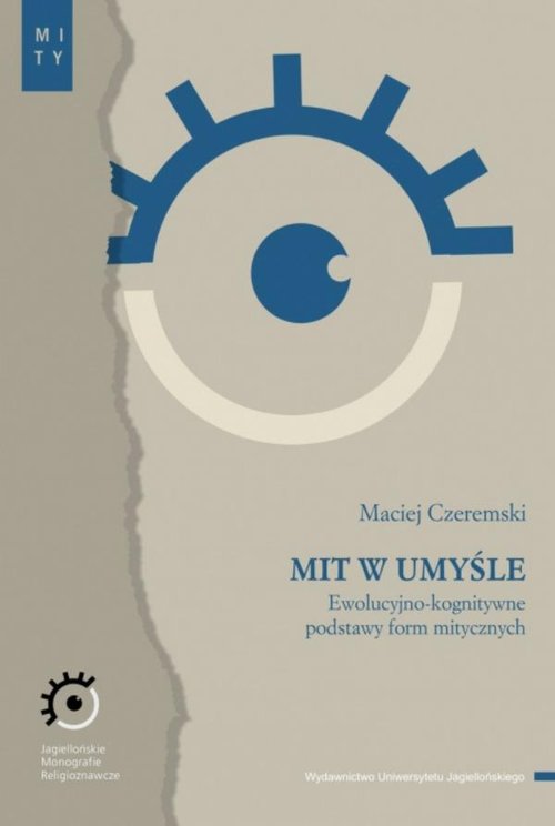 Image of Mit w umyśle Ewolucyjno-kognitywne podstawy form mitycznych