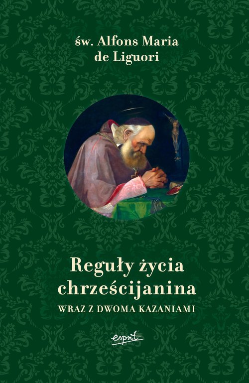 Image of Reguły życia chrześcijanina Wraz z dwoma kazaniami