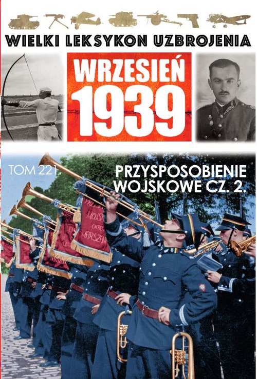 Image of Wielki Leksykon Uzbrojenia Wrzesień 1939 t.221 Przysposobienie wojskowe cz. 2.