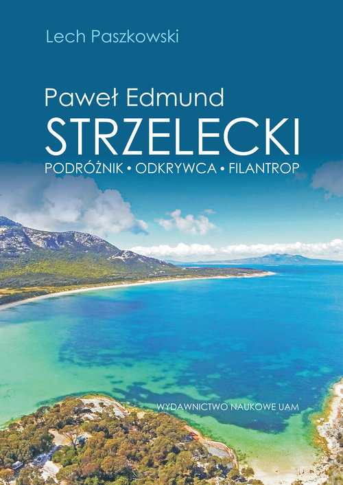 Image of Paweł Edmund Strzelecki Podróżnik - odkrywca - filantrop